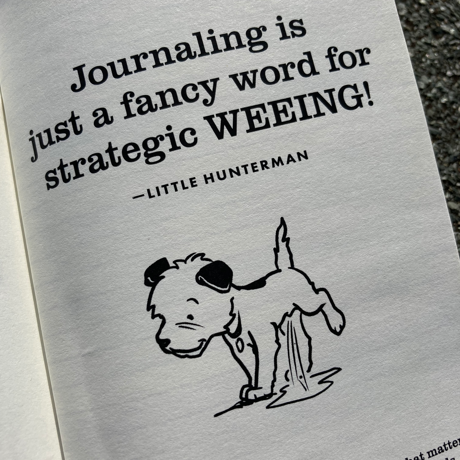 A wise doggie quote inside Hunterman's Quick Wee Journal