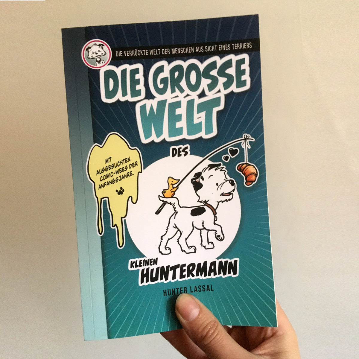 Die große Welt des kleinen Huntermann, die lustigen Hundememoiren eines kleinen Terriers, von Hunter Lassal. Standard Paperback mit Schwarz-Weiß-Druck auf cremefarbenem Papier - Cover