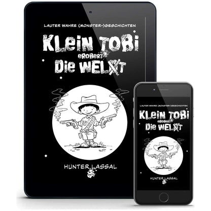 Klein Tobi erobert die Welt – lauter lustige und wahre (Monsterschwester-)Geschichten. Kindermund vom Feinsten – eBook-Version - Titelseite
