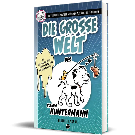 Die große Welt des kleinen Huntermann, die lustigen Hundememoiren eines kleinen Terriers, von Hunter Lassal. Standard Hardcover mit Schwarz-Weiß-Druck auf cremefarbenem Papier - Cover