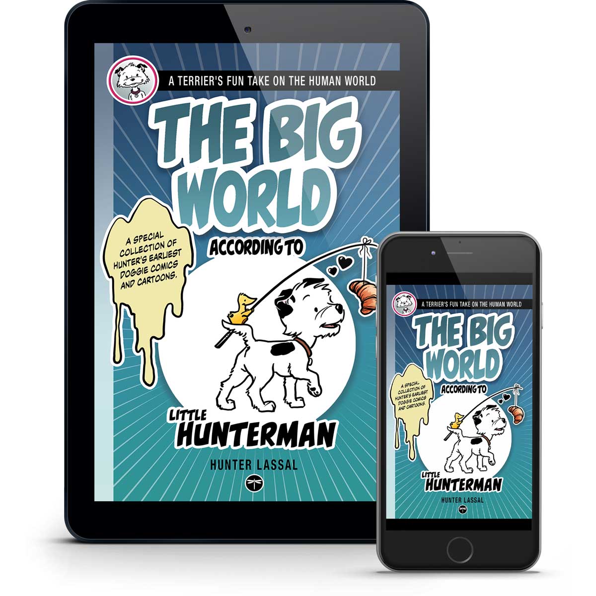 The Big World According to Little Hunterman CROISSANT edition ebook. Heartwarming and funny: An illustrated dog book about a little Parson Russell terrier's adventures in the human world. Perfect for dog lovers of any age. This picture shows the ebook version as. seen on an tablet and smartphone screen.