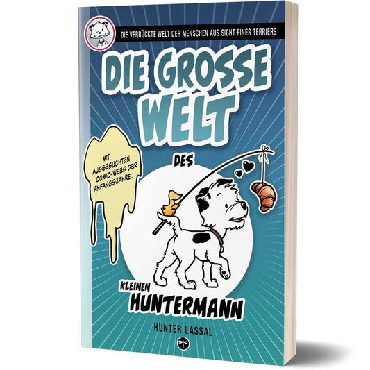 Die große Welt des kleinen Huntermann, die lustigen Hundememoiren eines kleinen Terriers, von Hunter Lassal. Standard Paperback mit Schwarz-Weiß-Druck auf cremefarbenem Papier - Cover